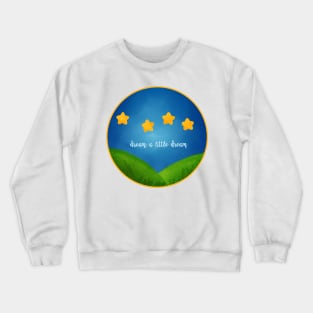 dream a little dream Crewneck Sweatshirt